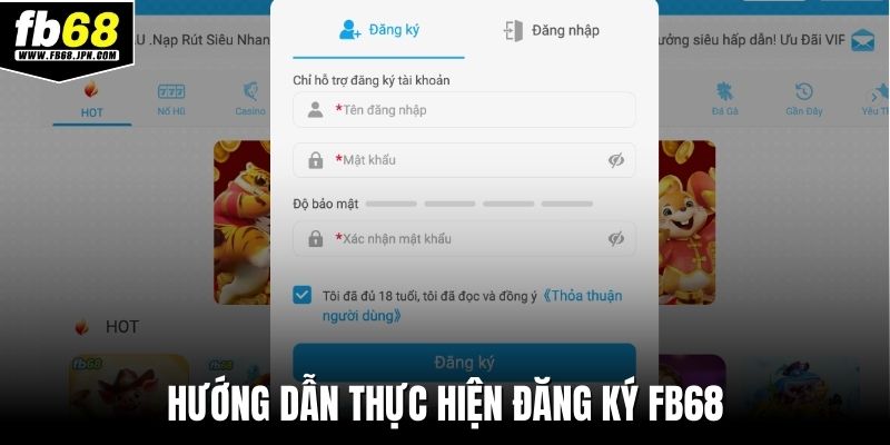 Hướng dẫn thực hiện đăng ký FB68 